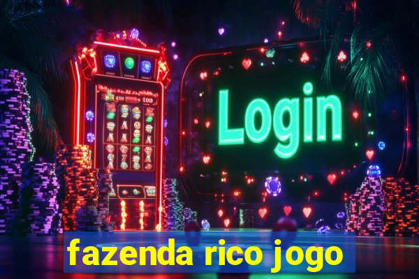 fazenda rico jogo